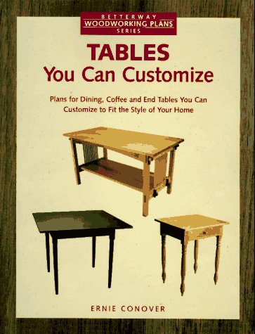 Tables You Can Customize (Betterway Woodworking Plans Series),Used