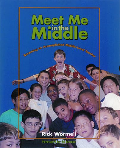 Meet Me in the Middle: Becoming an Accomplished Middle Level Teacher,Used