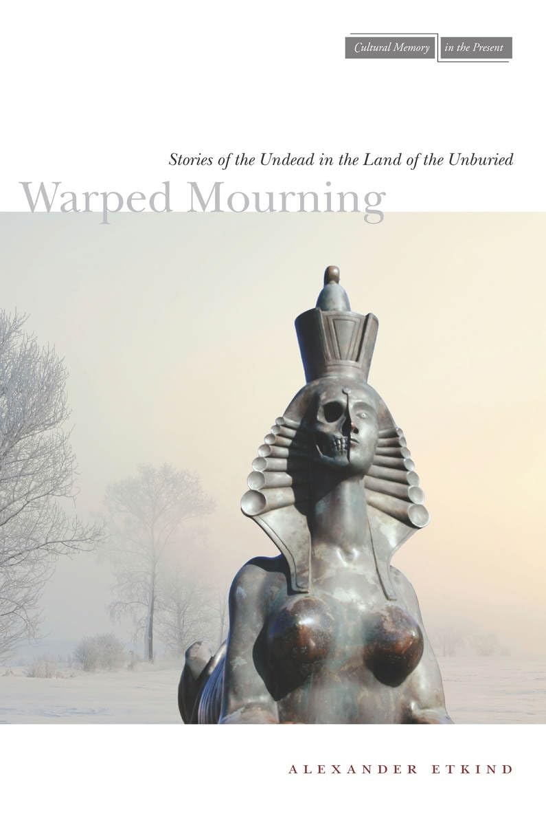 Warped Mourning: Stories of the Undead in the Land of the Unburied (Cultural Memory in the Present),Used