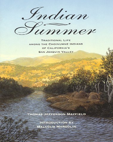 Indian Summer: A True Account of Traditional Life Among the Choinumne Indians of California's San Joaquin Valley,Used