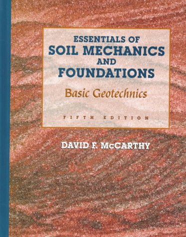 Essentials of Soil Mechanics and Foundations: Basic Geotechnics,New