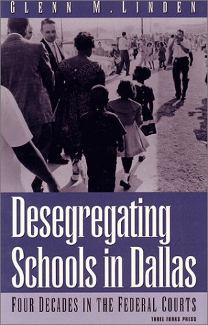 Desegregating Schools in Dallas: Four Decades in the Federal Courts,Used