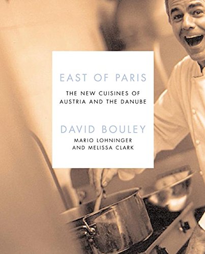 East of Paris: The New Cuisines of Austria and the Danube,New