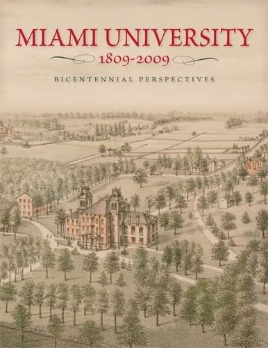 Miami University, 18092009: Bicentennial Perspectives,New