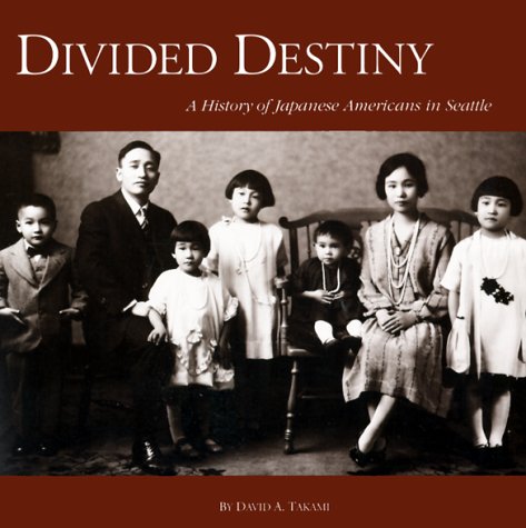 Divided Destiny: A History Of Japanese Americans In Seattle,Used