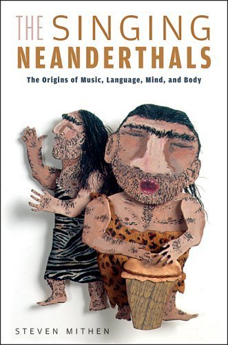 The Singing Neanderthals: The Origins Of Music, Language, Mind, And Body,Used