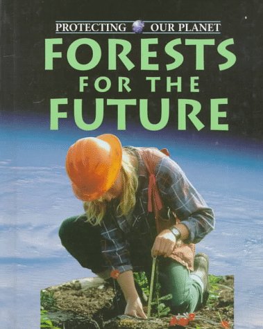 Forests for the Future (Protecting Our Planet),Used