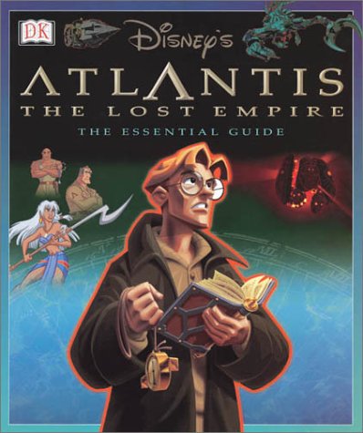 Atlantis The Lost Empire: The Essential Guide (First American Edition),Used