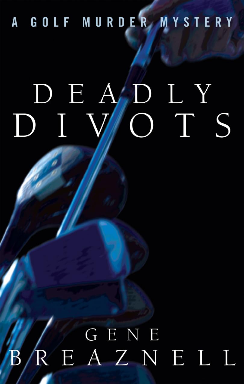 Deadly Divots: A Golf Murder Mystery,New
