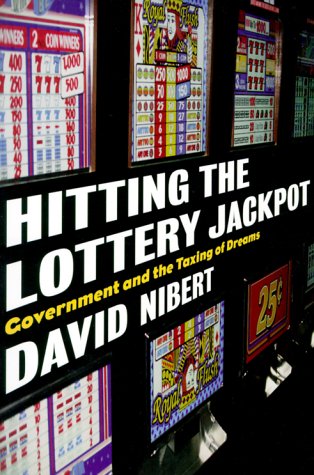 Hitting the Lottery Jackpot: State Governments and the Taxing of Dreams,Used
