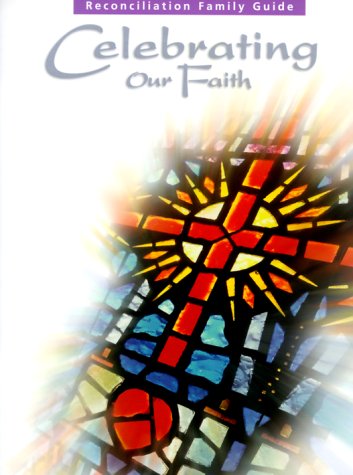 Reconciliation Family Guide (Celebrating Our Faith),Used