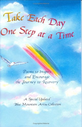 Take Each Day One Step at a Time: Poems to Inspire and Encourage the Journey to Recovery (Blue Mountain Arts Collection),Used