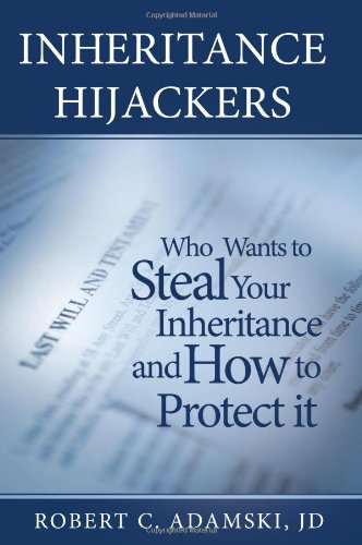 Inheritance Hijackers: Who Wants to Steal Your Inheritance and How to Protect It,Used