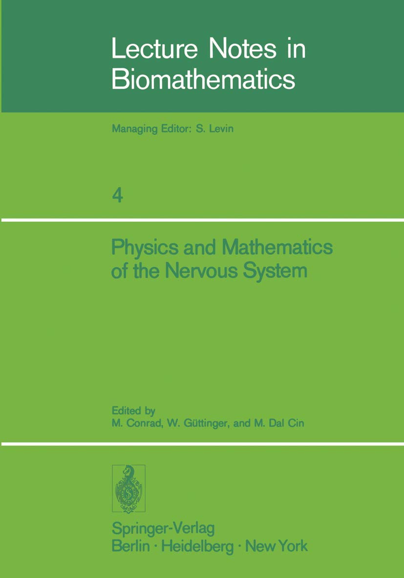 Physics And Mathematics Of The Nervous System: Proceedings Of A Summer School Organized By The International Centre For Theoreti,Used