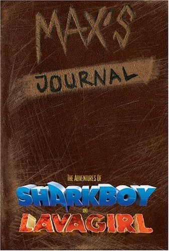 Max's Journal: The Adventures Of Shark Boy And Lava Girl,Used