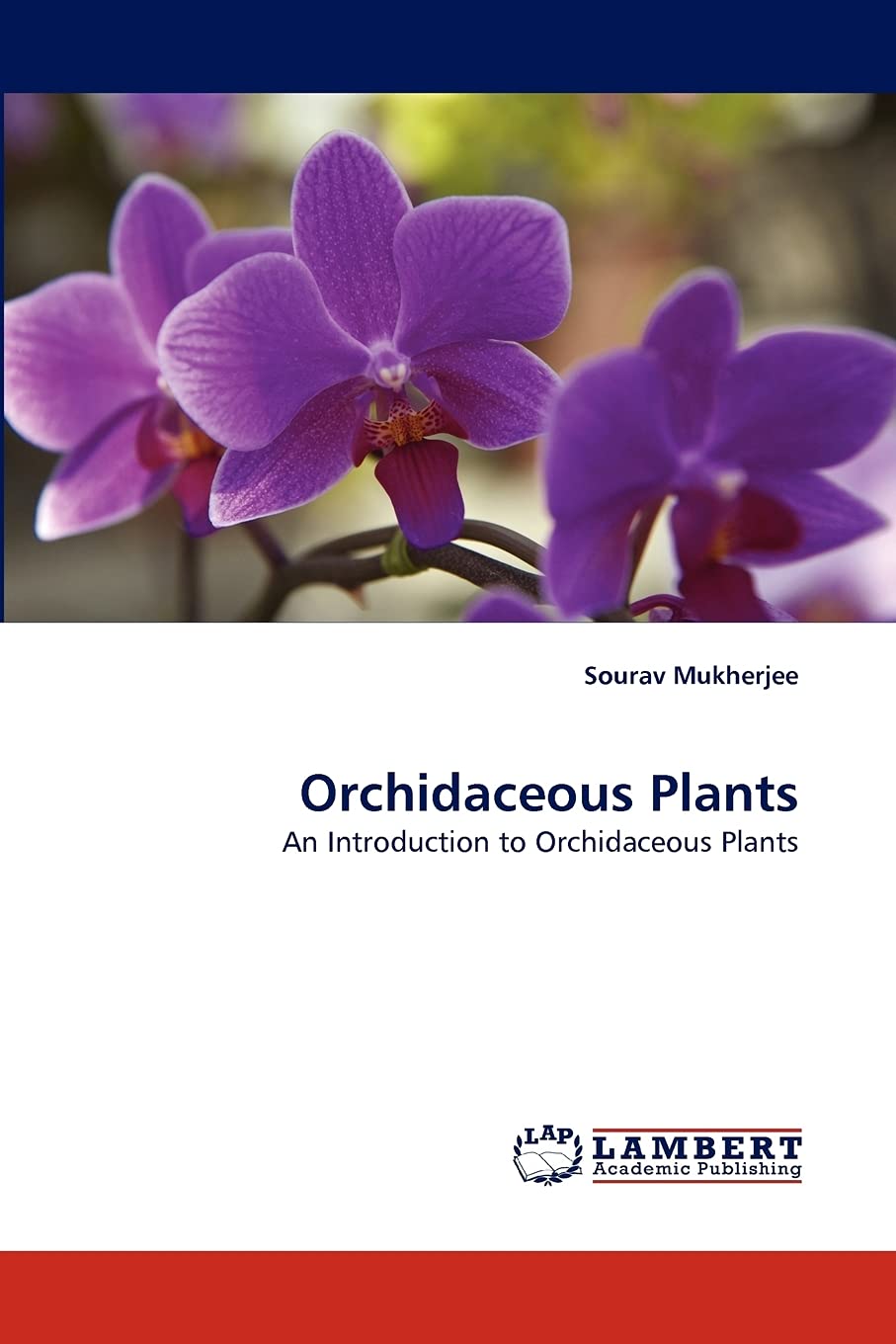 Orchidaceous Plants: An Introduction to Orchidaceous Plants,Used
