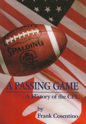 A Passing Game: A History Of The Cfl,Used