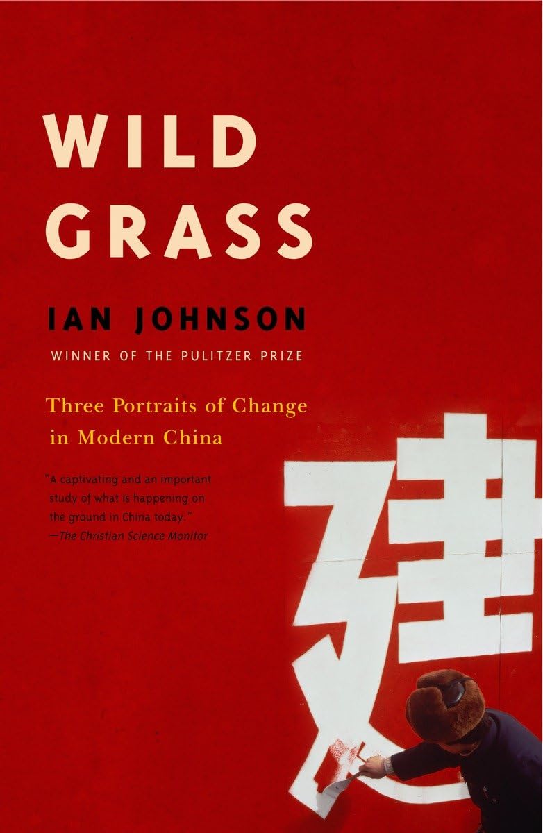 Wild Grass: Three Portraits Of Change In Modern China