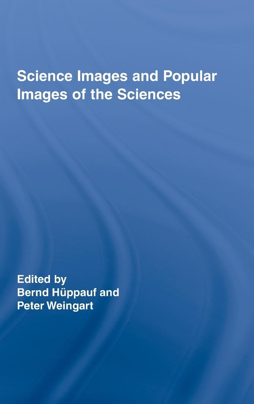 Science Images and Popular Images of the Sciences (Routledge Studies in Science, Technology and Society),Used
