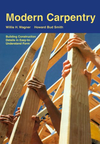 Modern Carpentry : Building Construction Details In Easytounderstand Form,New