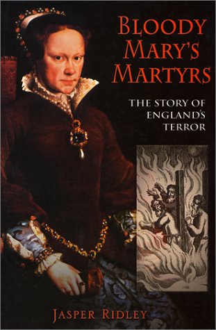 Bloody Mary's Martyrs: The Story of England's Terror,New