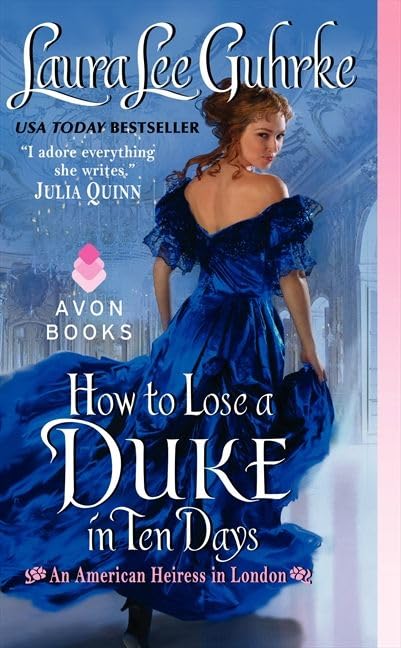 How to Lose a Duke in Ten Days: An American Heiress in London (American Heiress in London, 2),Used