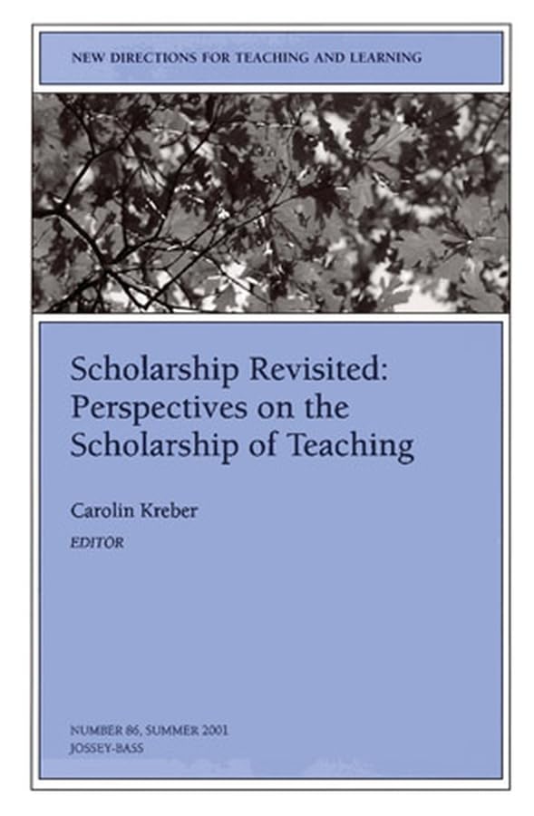 Scholarship Revisited: Perspectives On The Scholarship Of Teaching: New Directions For Teaching And Learning (Jb Tl Single Issu,New