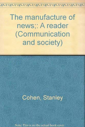 The manufacture of news;: A reader (Communication and society),Used