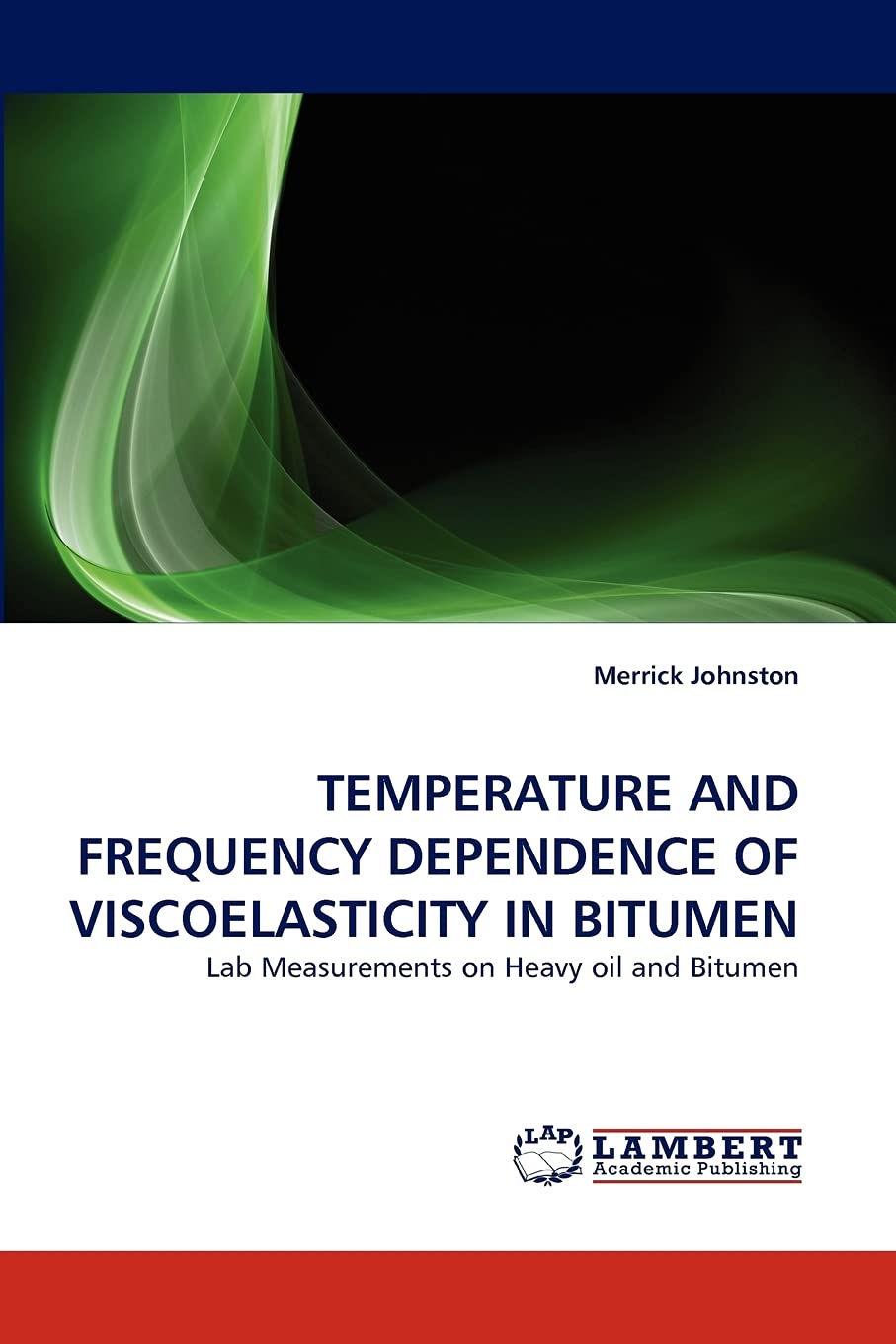 TEMPERATURE AND FREQUENCY DEPENDENCE OF VISCOELASTICITY IN BITUMEN: Lab Measurements on Heavy oil and Bitumen,Used