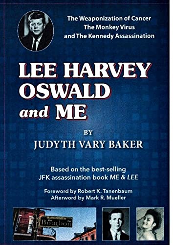 Lee Harvey Oswald And Me The Weaponization Of Cancer, The Monkey Virus And The Kennedy Assassination
