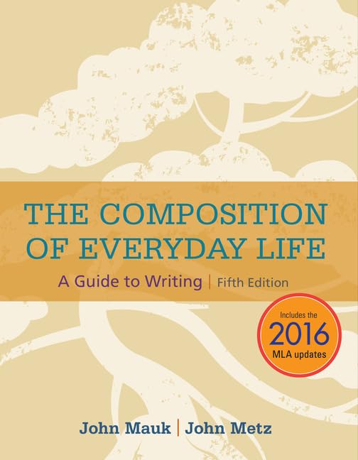 The Composition of Everyday Life with APA 7e Updates,Used