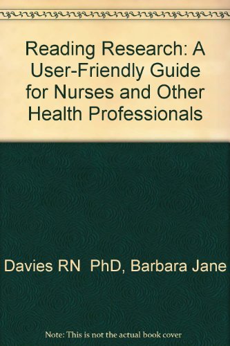 Reading Research: A UserFriendly Guide for Nurses and Other Health Professionals,Used