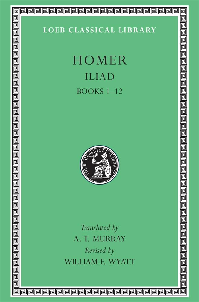 The Iliad: Volume I, Books 112 (Loeb Classical Library No. 170),New