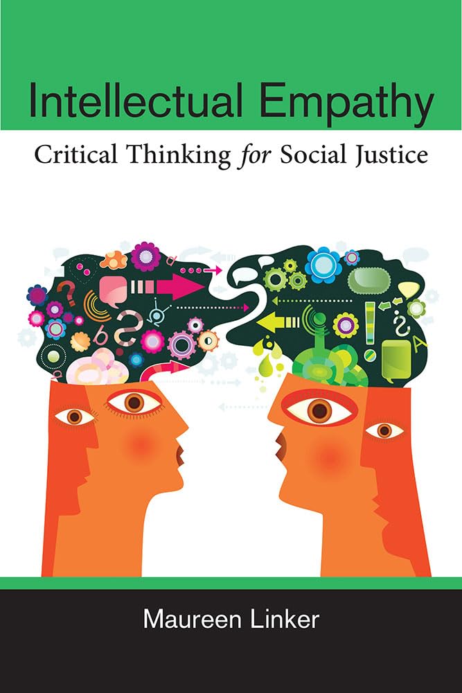 Intellectual Empathy: Critical Thinking For Social Justice,New