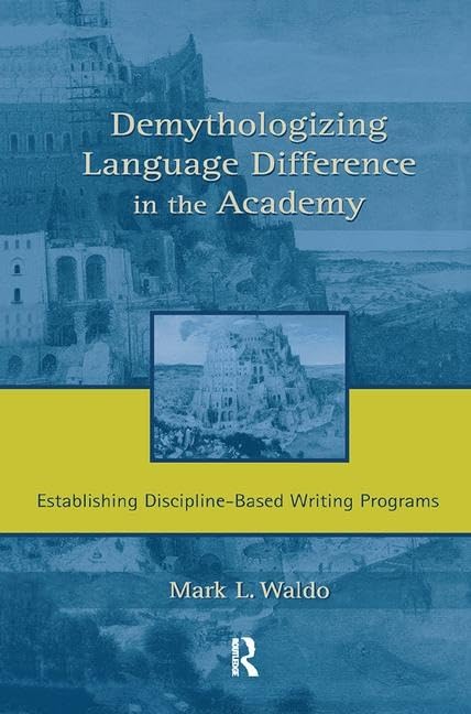 Demythologizing Language Difference In The Academy: Establishing Disciplinebased Writing Programs,Used