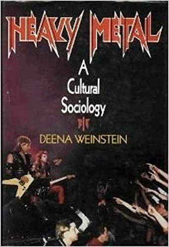 Heavy Metal: A Cultural Sociology,Used