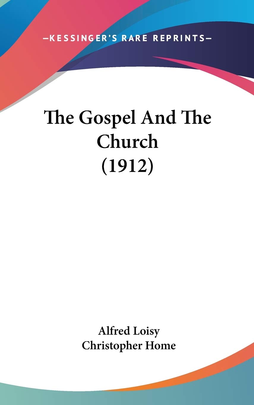 The Gospel And The Church (1912),New