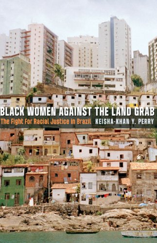 Black Women Against The Land Grab: The Fight For Racial Justice In Brazil,Used