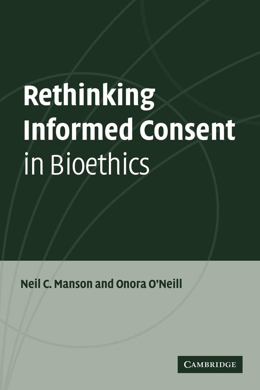 Rethinking Informed Consent in Bioethics,Used