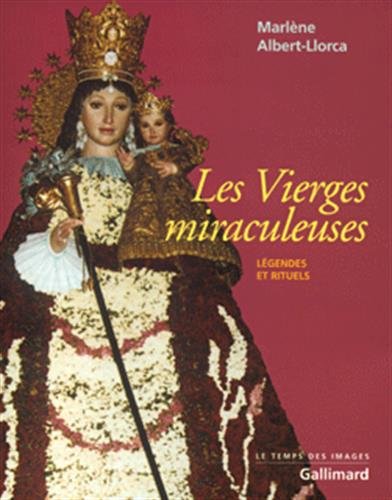 Les Vierges miraculeuses: Lgendes et rituels,Used
