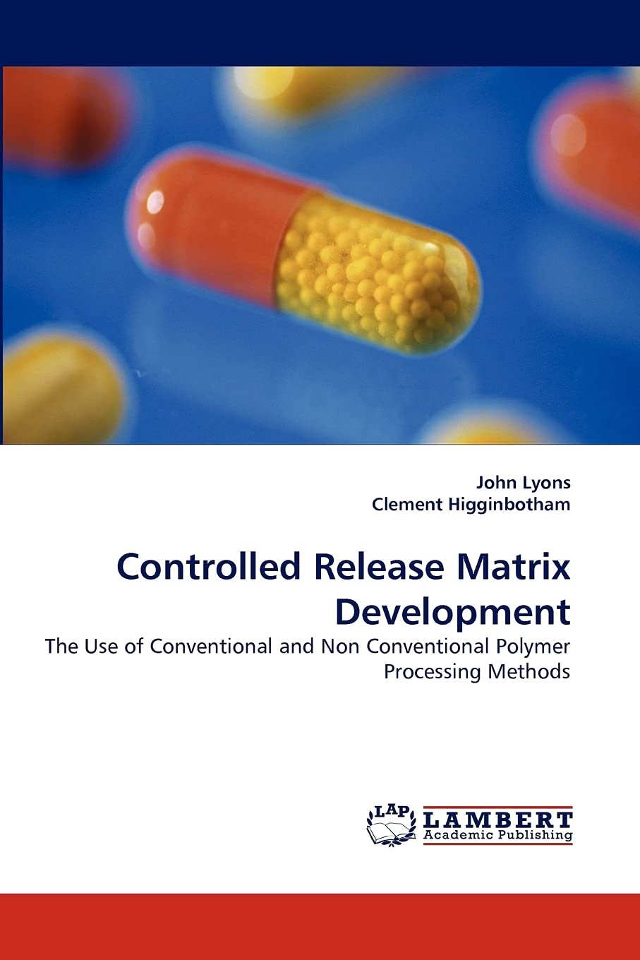 Controlled Release Matrix Development: The Use of Conventional and Non Conventional Polymer Processing Methods,Used