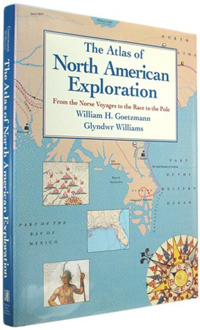 The Atlas of North American Exploration: From the Norse Voyages to the Race to the Pole,Used