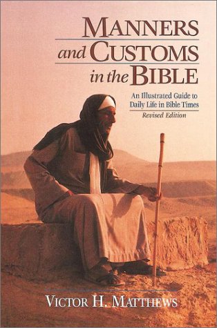 Manners and Customs in the Bible,New