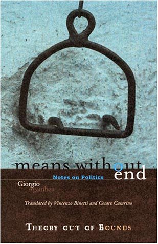 Means Without End: Notes on Politics (Volume 20) (Theory Out Of Bounds),Used
