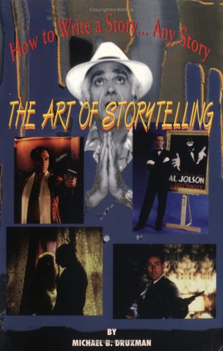 How to Write a Story...Any Story: The Art of Storytelling : A Directed Approach to Writing Great Fiction,Used
