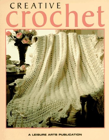 Creative Crochet (Crochet Collection Series),New