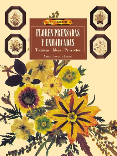 Flores Prensadas Y Enmarcadas El Libro De,Used