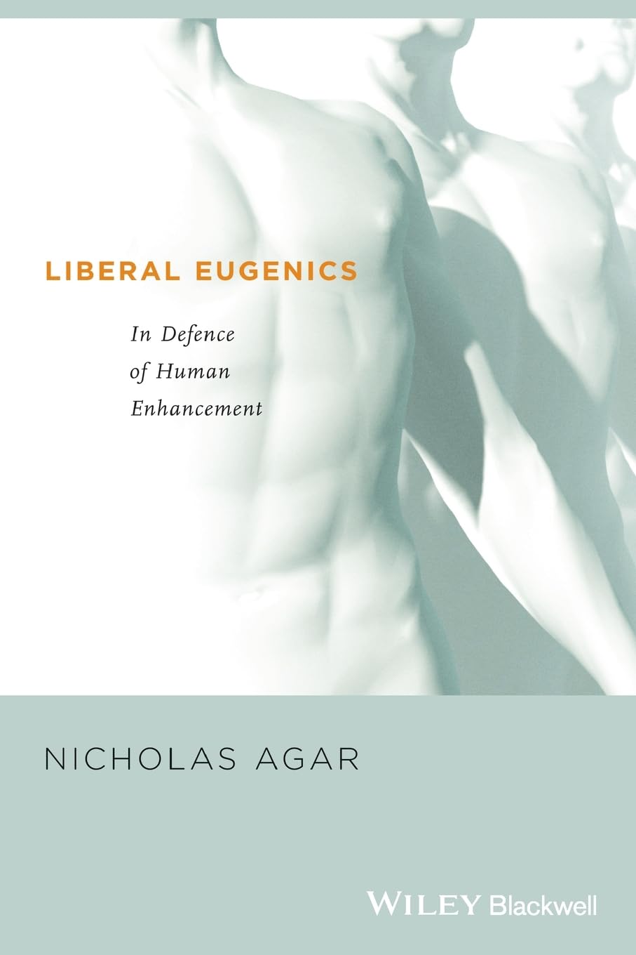 Liberal Eugenics: In Defence of Human Enhancement,Used