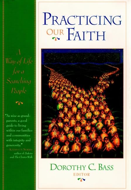 Practicing Our Faith: A Way of Life for a Searching People,Used