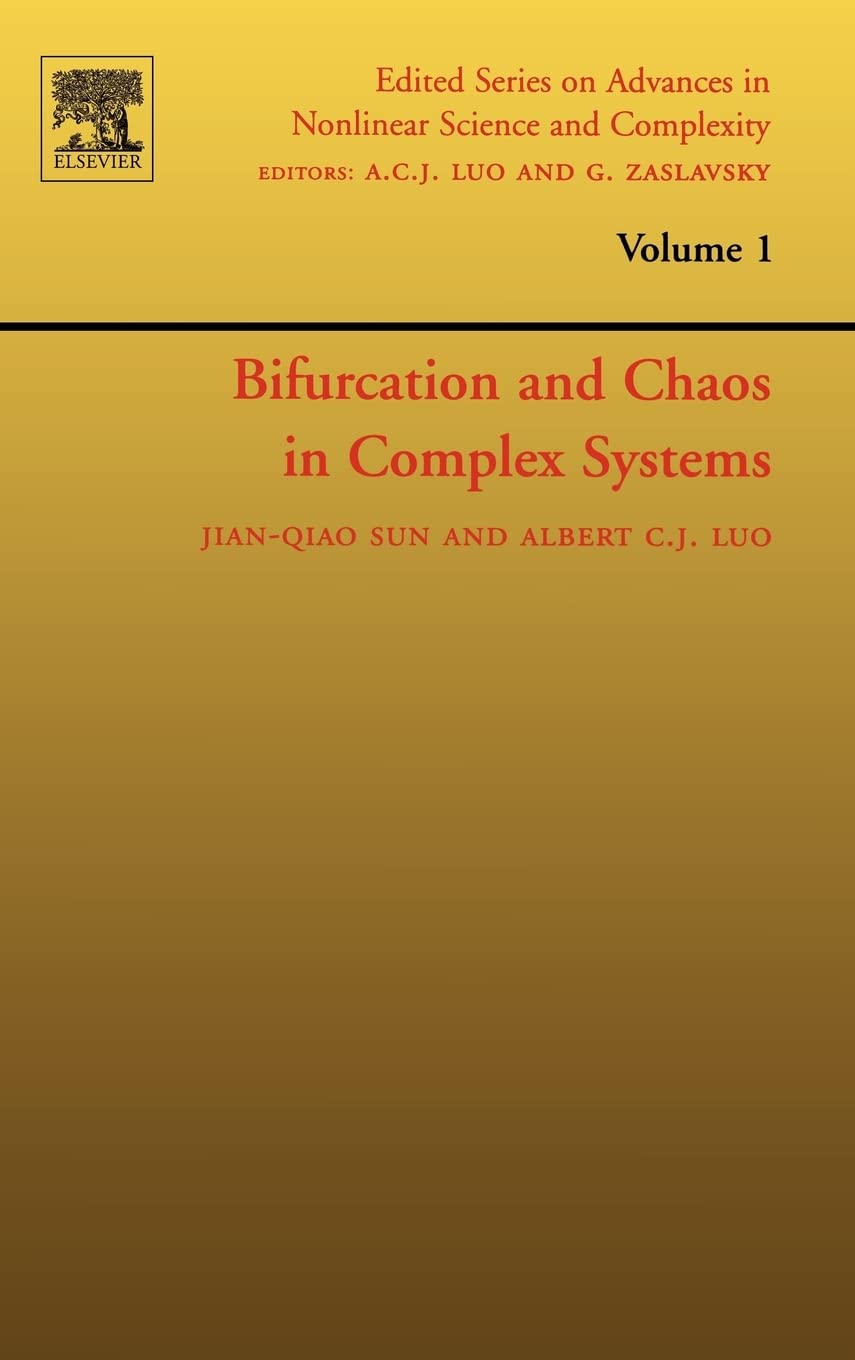 Bifurcation And Chaos In Complex Systems (Volume 1) (Edited Series On Advances In Nonlinear Science And Complexity, Volume 1)